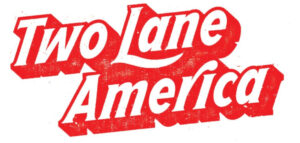 Two Lane America Aug 20 Visit Update